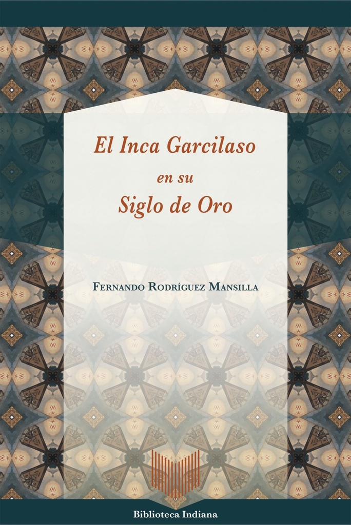 EL INCA GARCILASO EN SU SIGLO DE ORO