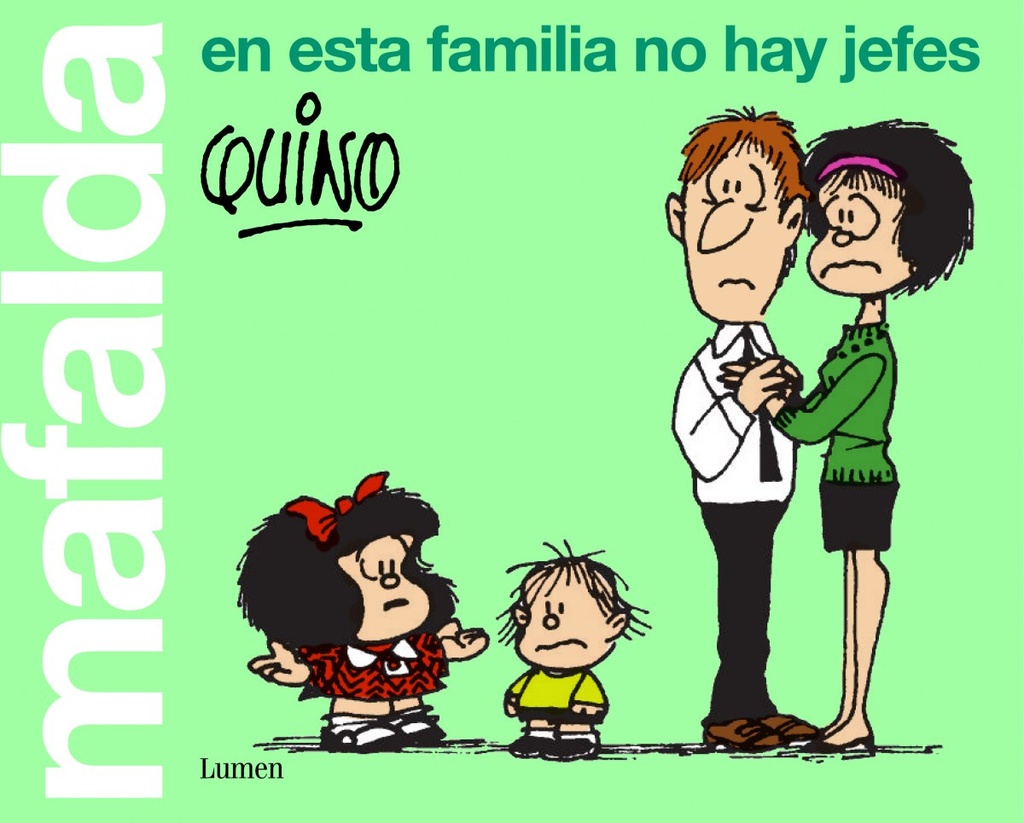 MAFALDA.EN ESTA FAMILIA NO HAY JEFES