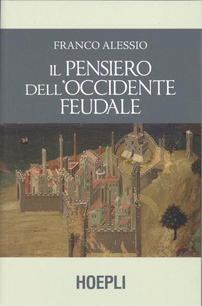 IL PENSIERO DELL´OCCIDENTE FEUDALE