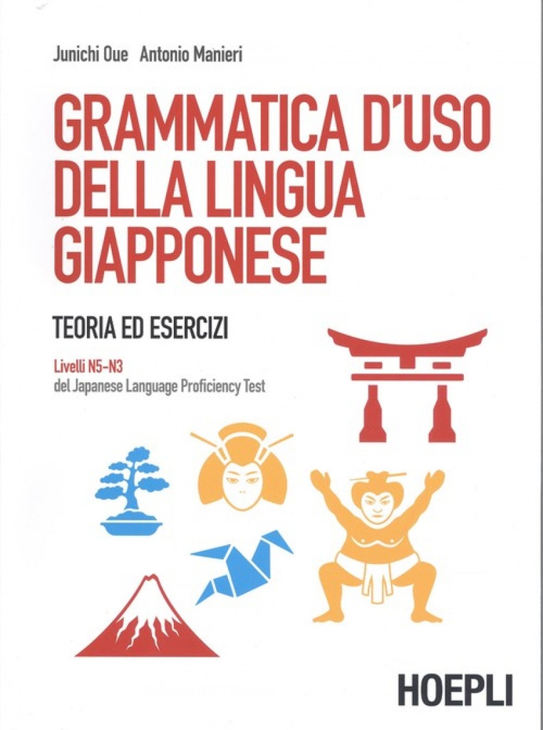 GRAMMATICA D´USO DELLA LINGUA GIAPPONESE. LIVELLI N5-N3