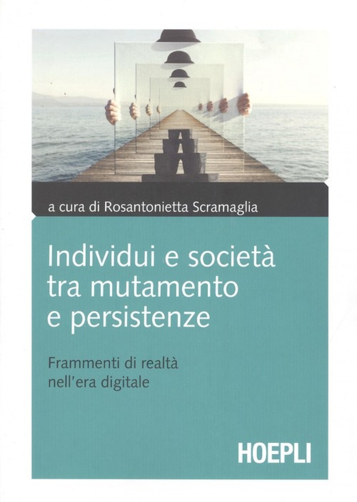 INDIVIDUI E SOCIETÀ TRA MUTUAMENTO E PERSISTENZE