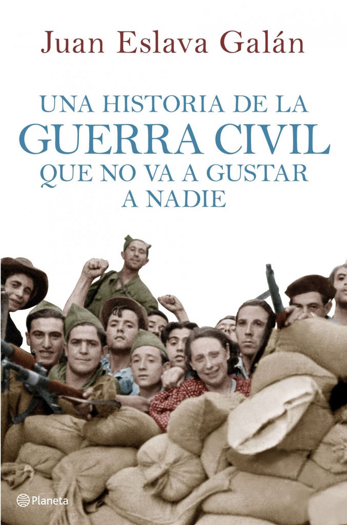 UNA HISTORIA DE LA GUERRA CIVIL QUE NO VA A GUSTAR