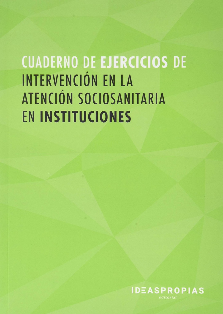 CUADERNO INTERVENCIÓN EN LA ATENCIÓN SOCIOSANITARIA EN INSTITUCIONES