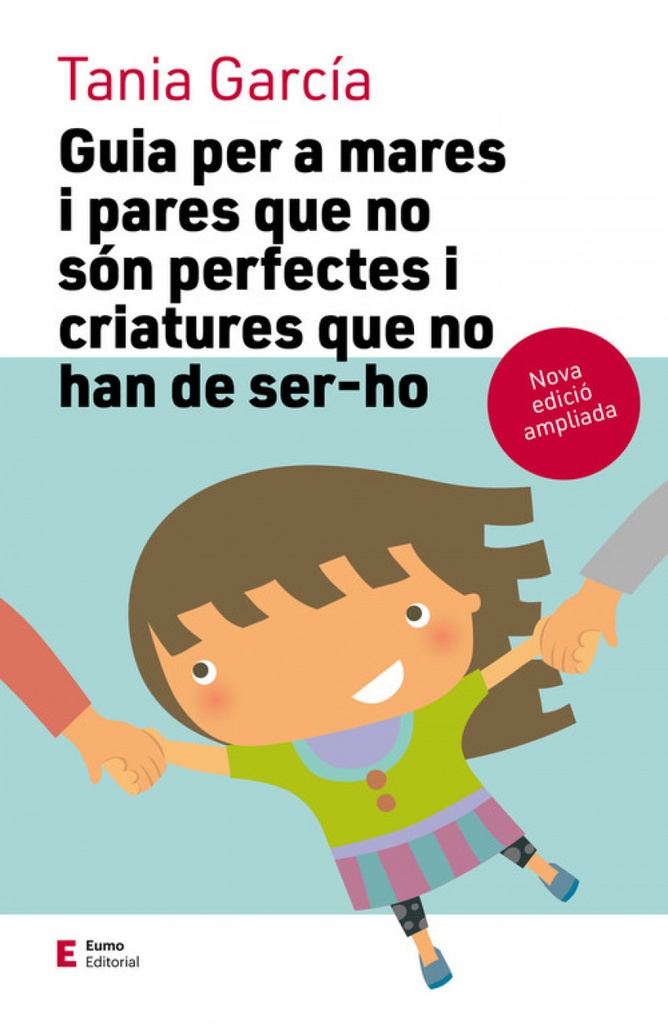 GUIA PER A MARES I PARES QUE NO SÓN PERFECTES I CRIATURES QUE NON DE SER-HO