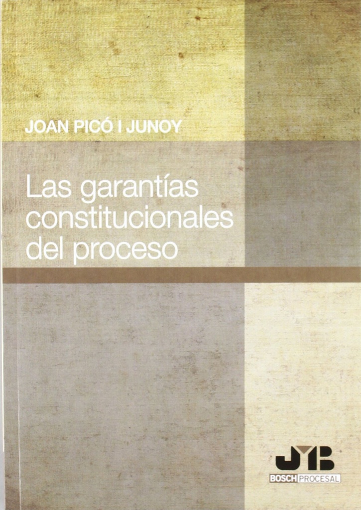 Las garant¡as constitucionales del proceso.