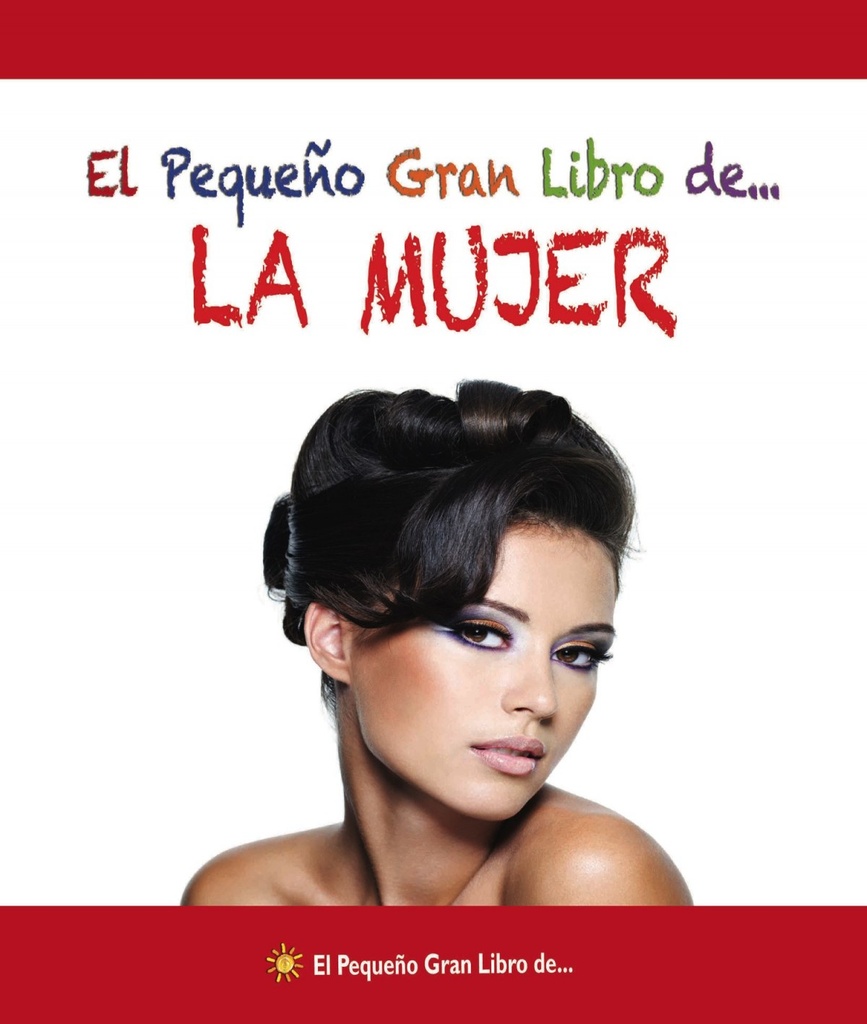 EL PEQUEÑO GRAN LIBRO DE...LA MUJER