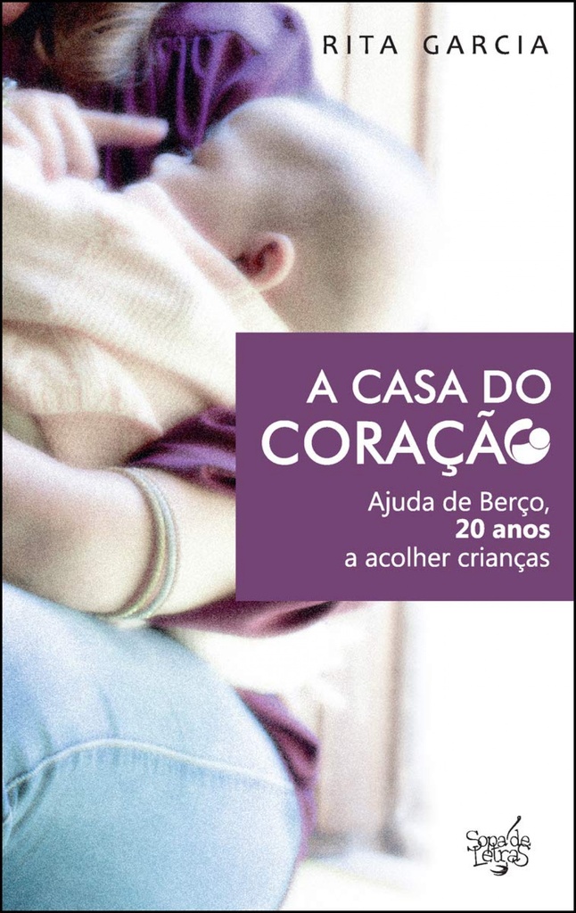 A CASA DO CORAÇÃO: AJUDA DE BERÇO, 20 ANOS A ACOLHER CRIANÇAS