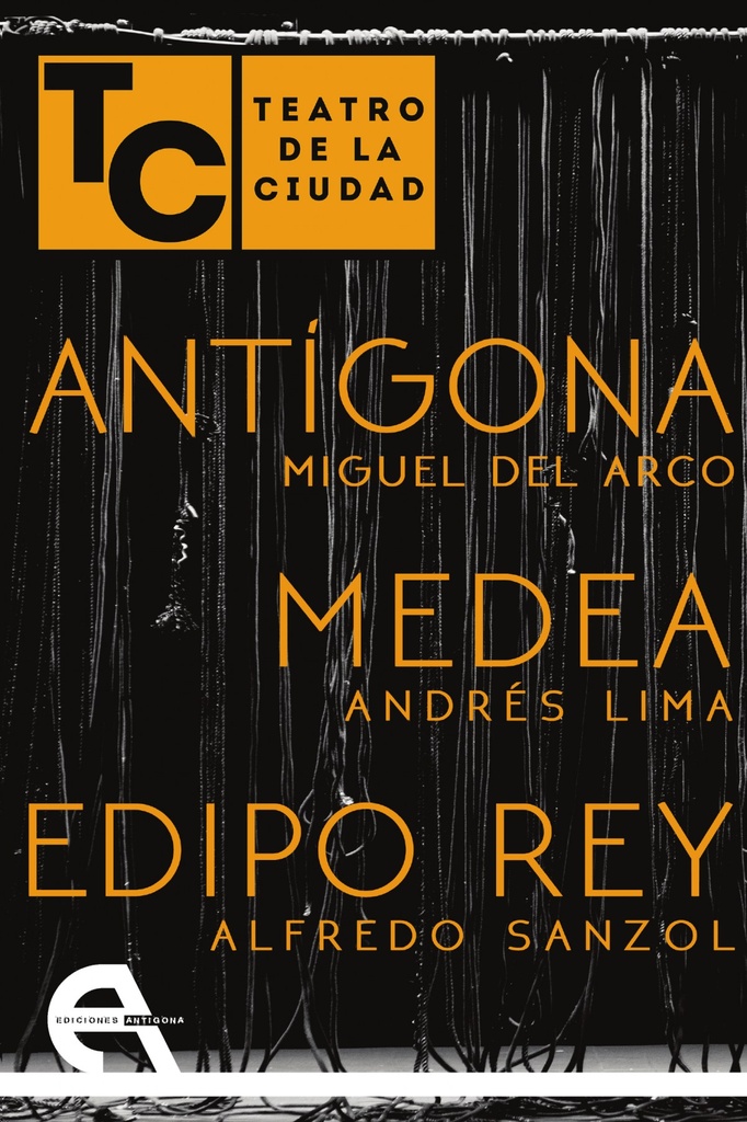 ANTÍGONA. MEDEA. EDIPO REY