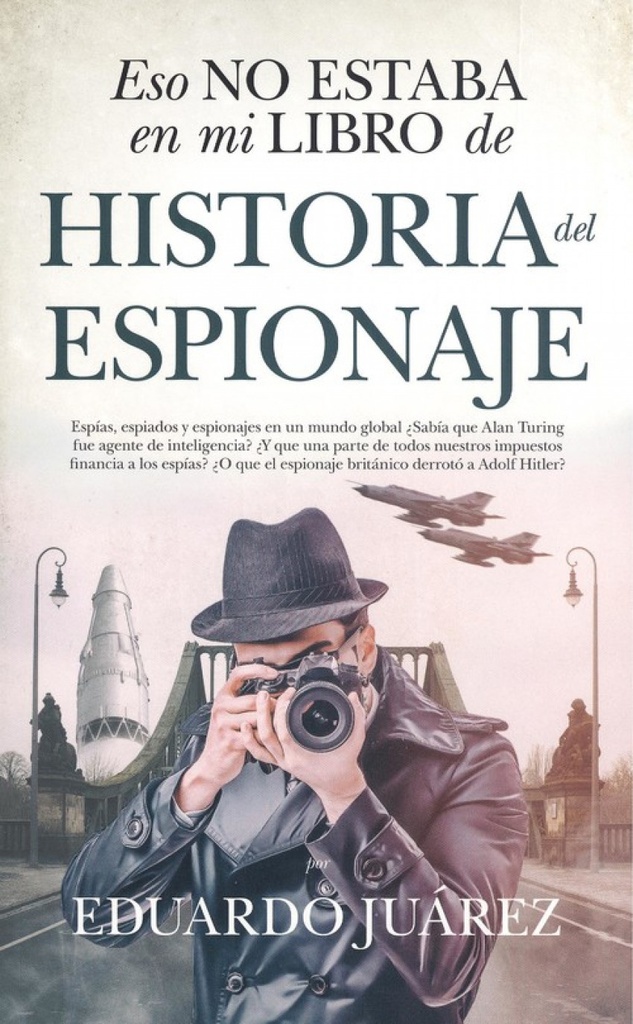 ESO NO ESTABA EN MI LIBRO DE...HISTORIA DEL ESPIONAJE