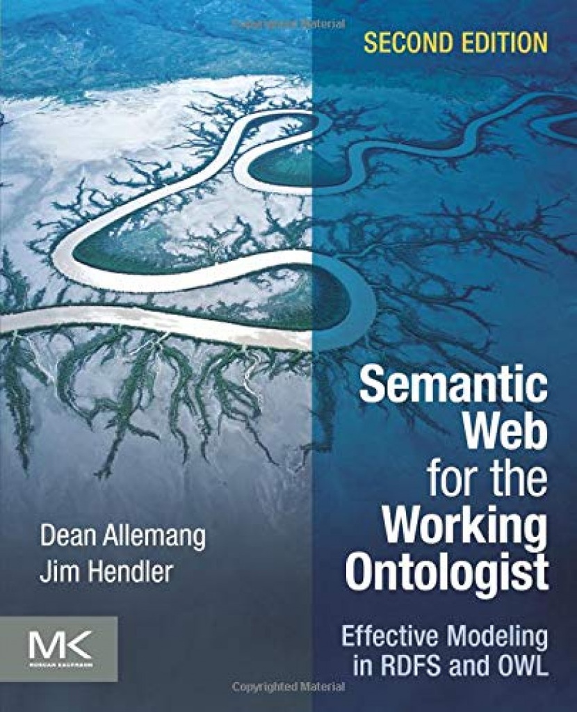 SEMANTIC WEB FOR THE WORKING ONTOLOGIST