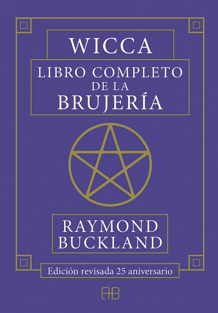 WICCA. LIBRO COMPLETO DE LA BRUJERÍA