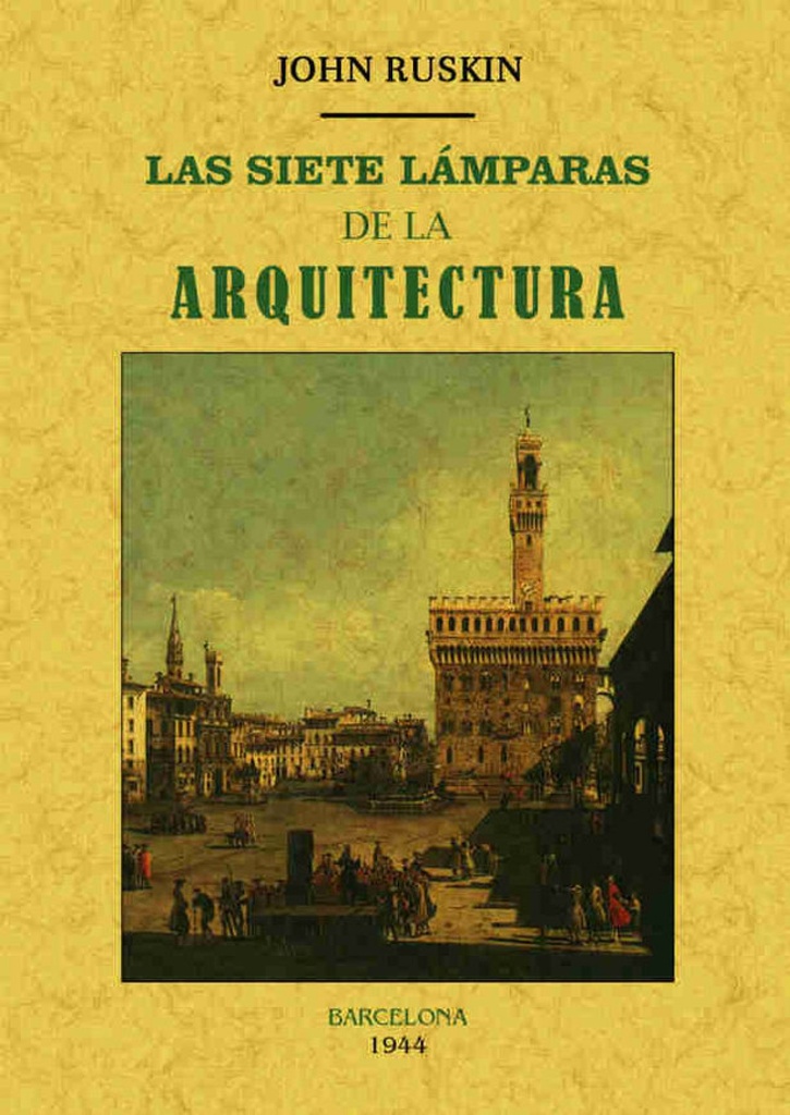 LAS SIETE LÁMPARAS DE LA ARQUITECTURA