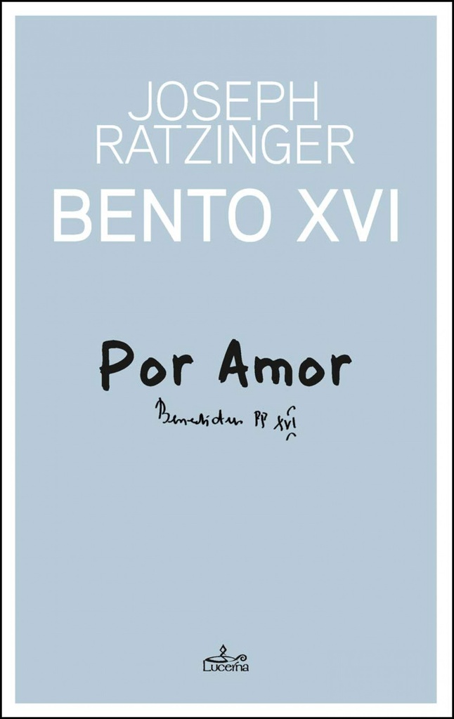 POR AMOR: BENTO XVI