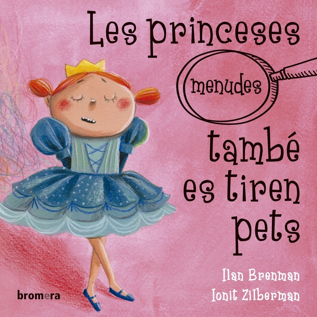 LES PRINCESES (MENUDES) TAMBÉ ES TIREN PETS