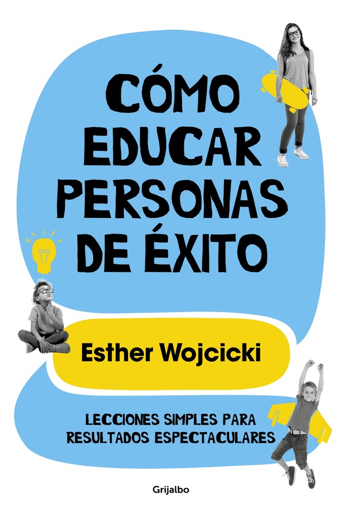 CÓMO EDUCAR PERSONAS DE ÉXITO