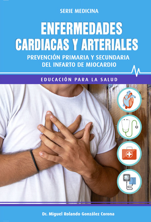 ENFERMEDADES CARDÍACAS Y ARTERIALES. PREVENCIÓN DEL INFART