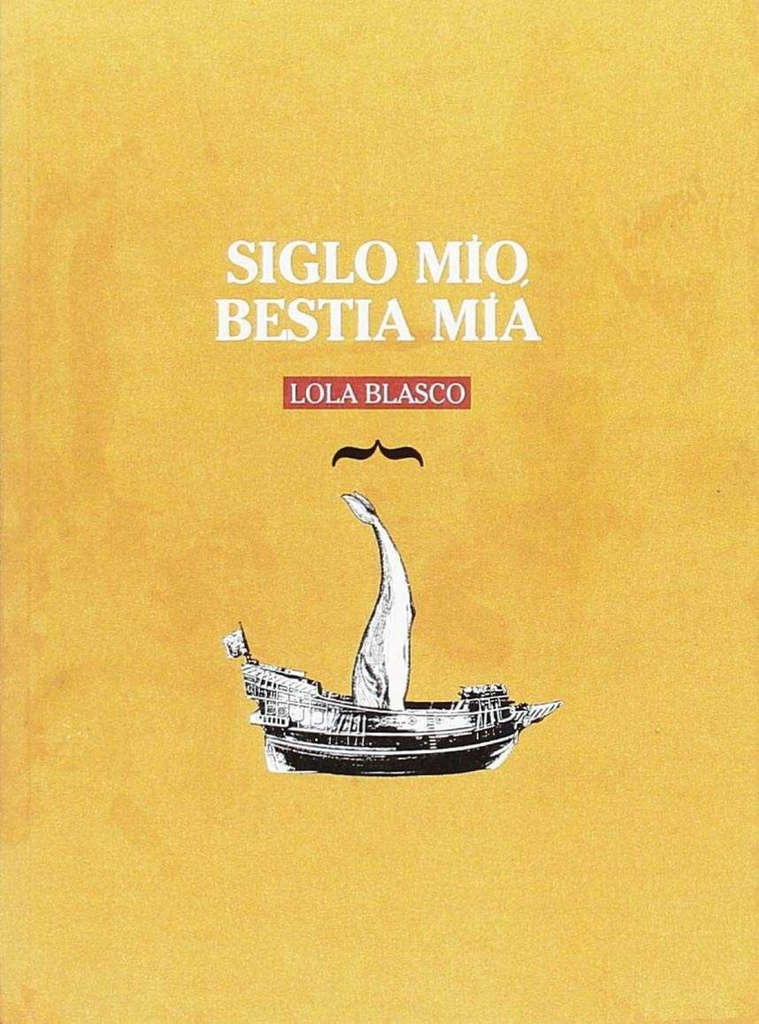 Siglo mio, bestia mia