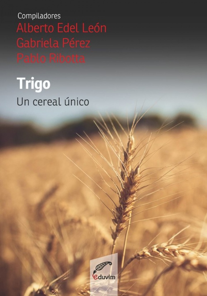 Trigo. Un cereal único