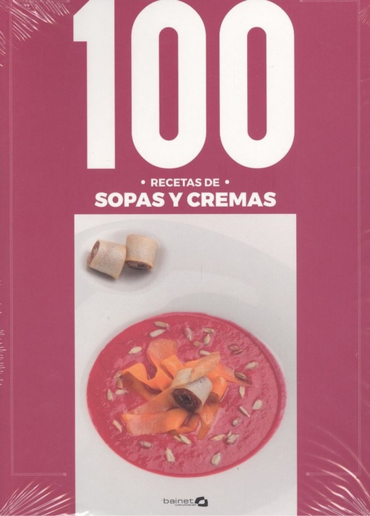 100 RECETAS SOPAS Y CREMAS