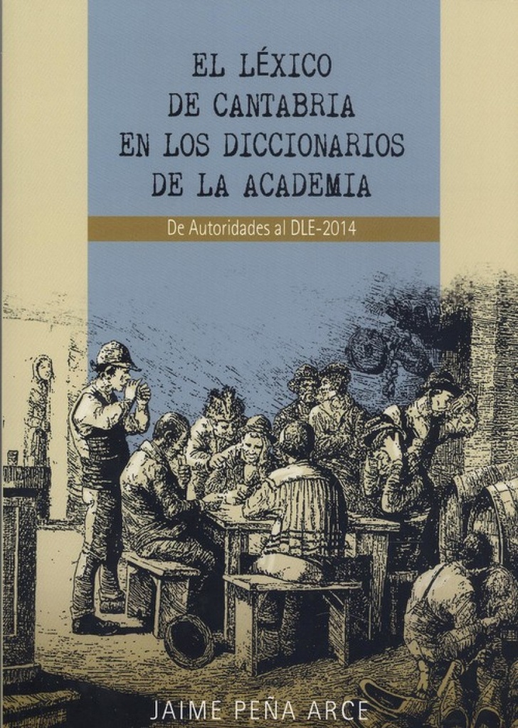 EL LÉXICO DE CANTABRIA EN LOS DICCIONARIOS DE LA ACADEMIA