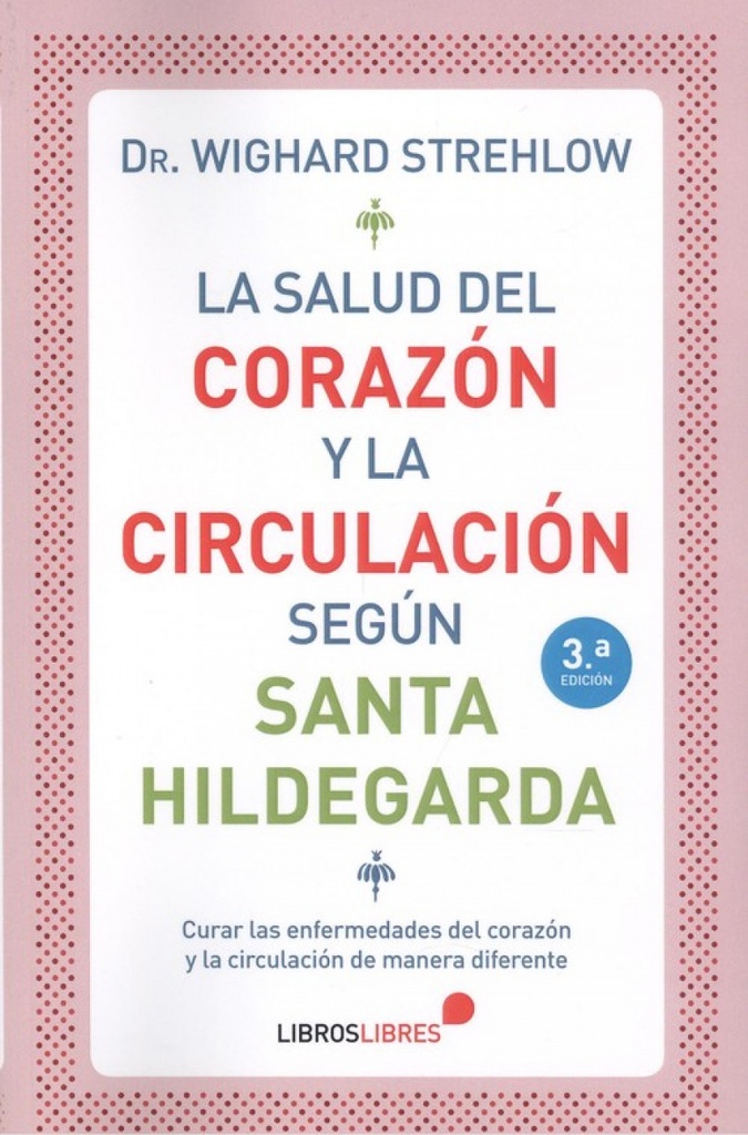 LA SALUD DEL CORAZON Y LA CIRCULACION SEGUN SANTA HILDEGARDA