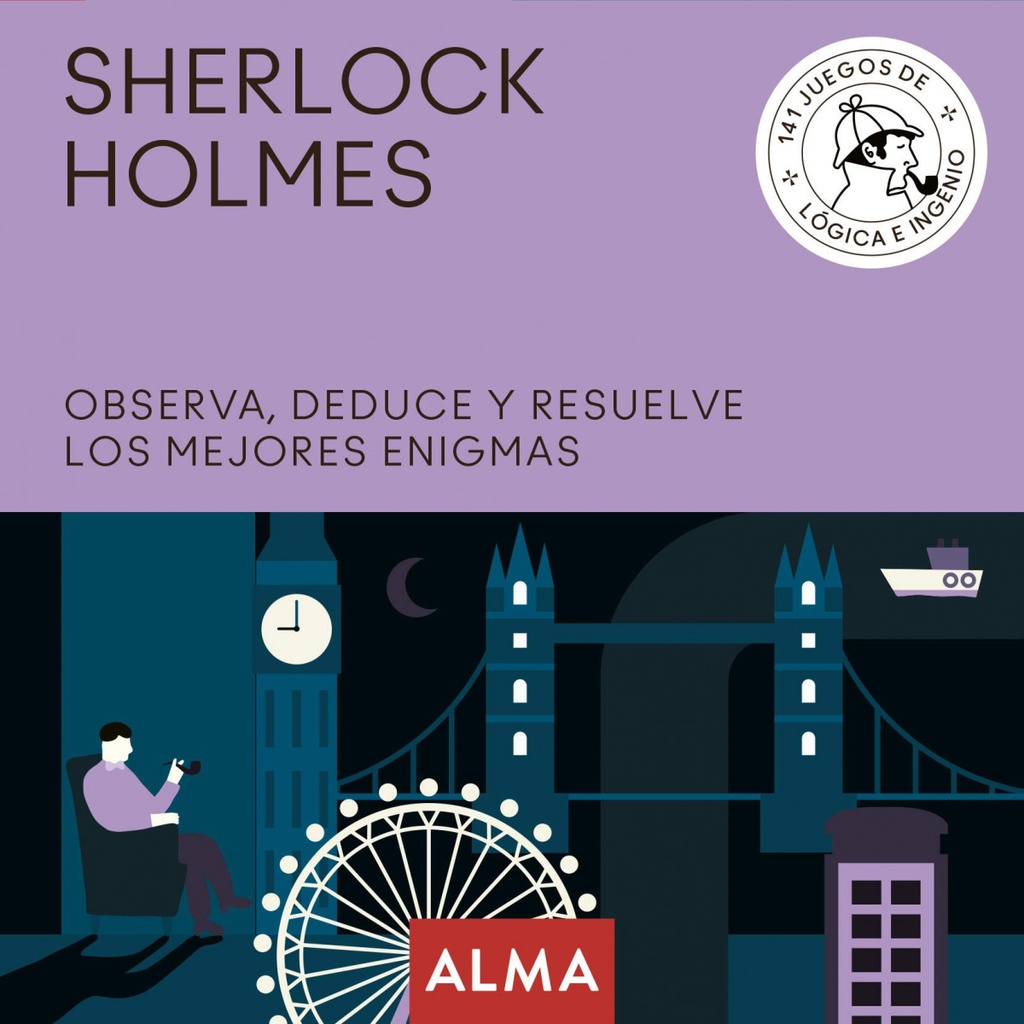 Sherlock Holmes. Observa, deduce y resuelve sus mejores enigmas