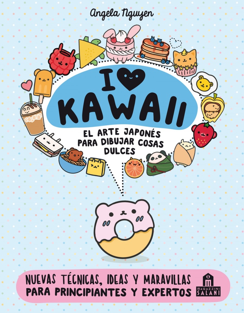 I love Kawaii. El arte japonés de para dibujar cosas dulces