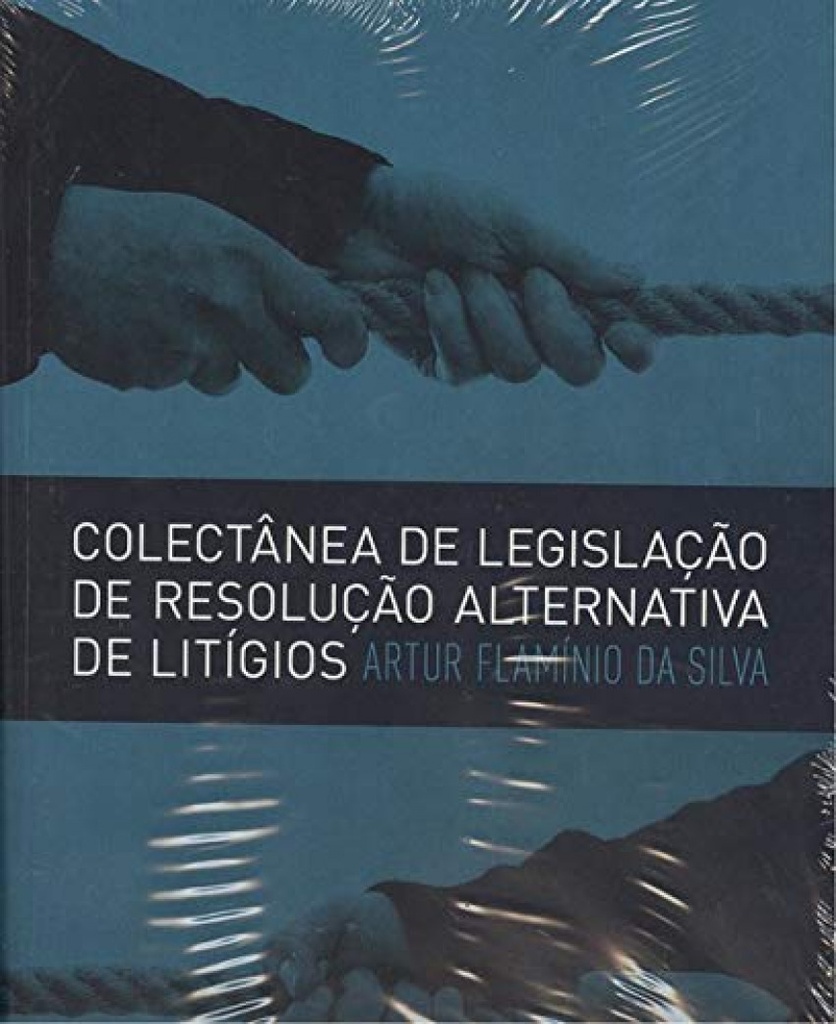 COLECTÂNEA DE LEGISTAÇÃO DE RESOLUÇÃO ALTERNATIVA DE LITIGIOS