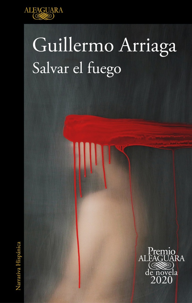 Salvar el fuego (Premio Alfaguara de novela)