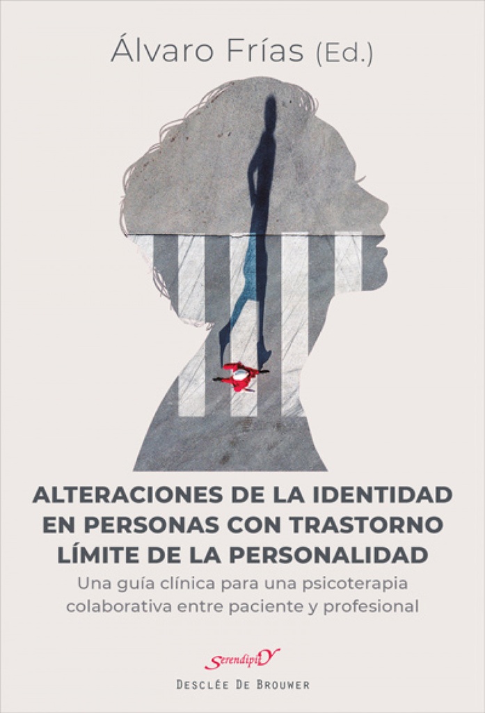 Alteraciones de la identidad en personas con trastorno límite de la personalidad. Una guía clínica para una psicoterapia colaborativa entre paciente y profesion