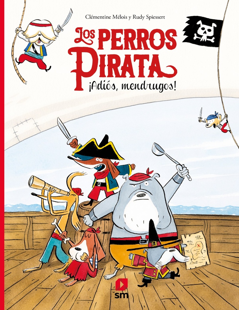 Los perros pirata. ¡Adiós, mendrugos!