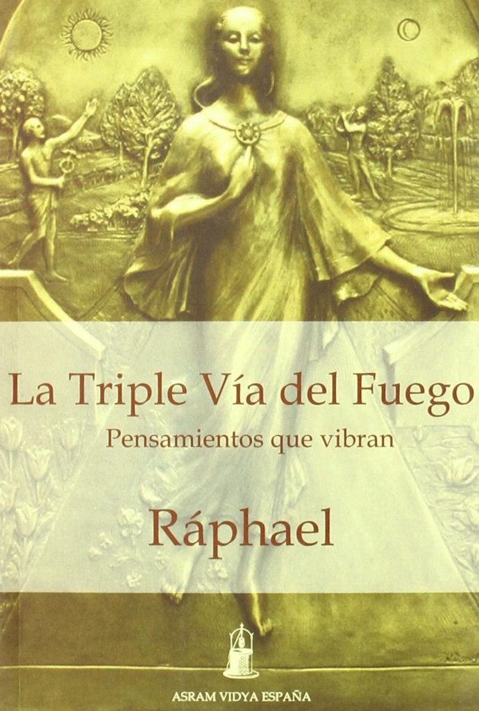 La triple vía del fuego