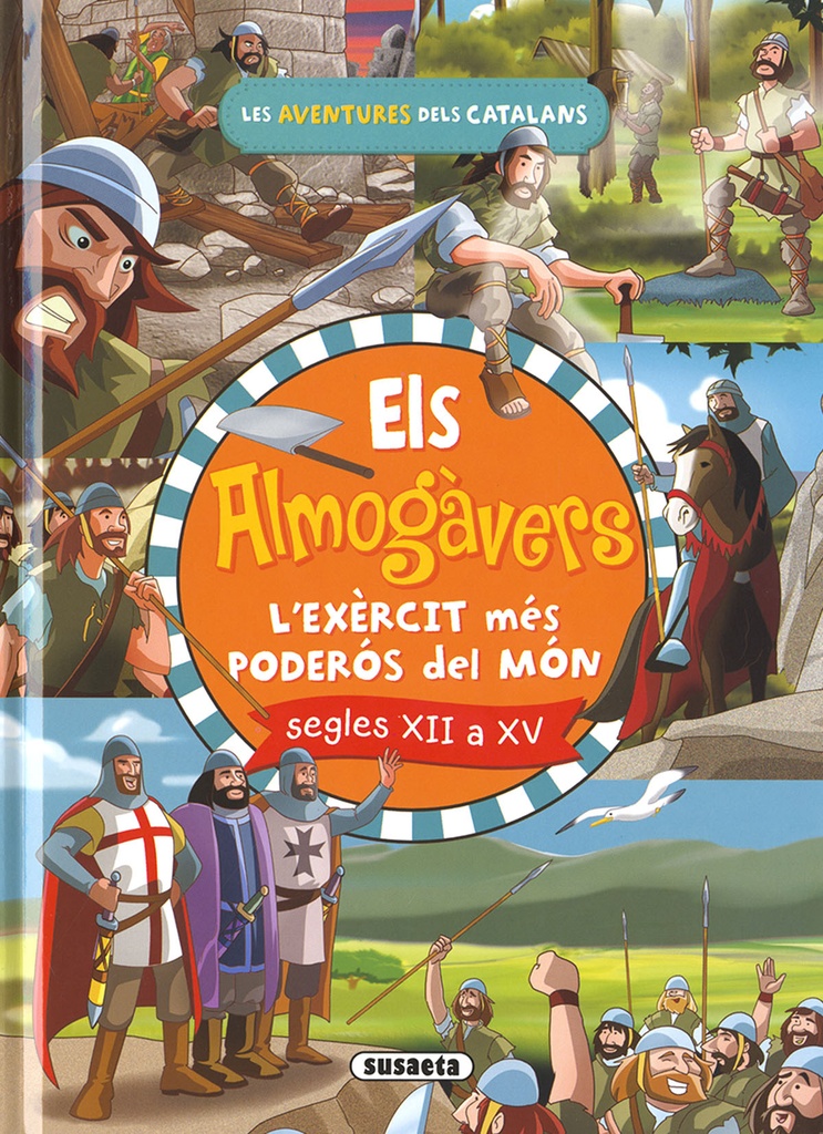 Els almogàvers. L´exèrcit català més poderós del món