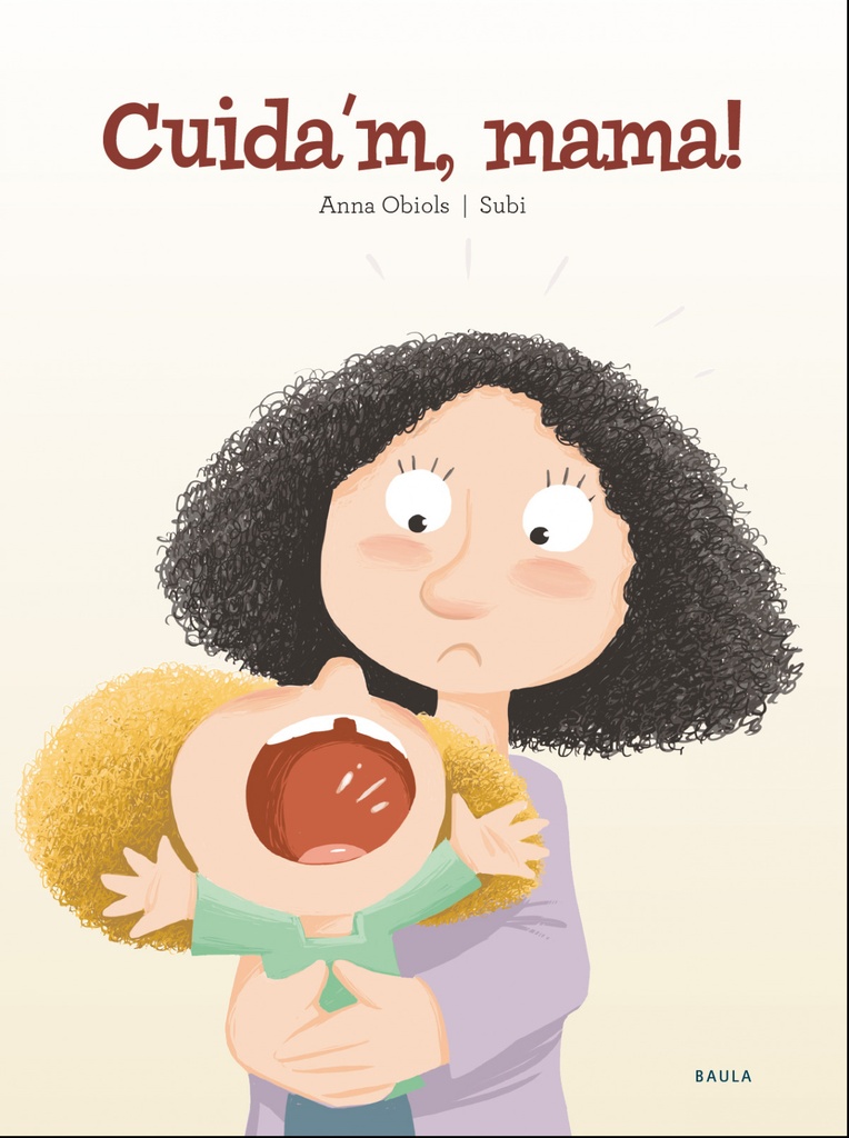 Cuida´m, mama!