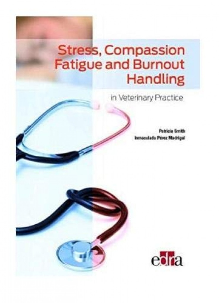 Stress, Compassion Fatigue and Burnout Handling in Veterinary Practice