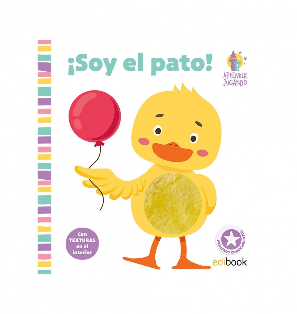 APRENDER JUGANDO LIBRO TEXTURAS- ¡ SOY EL PATO !