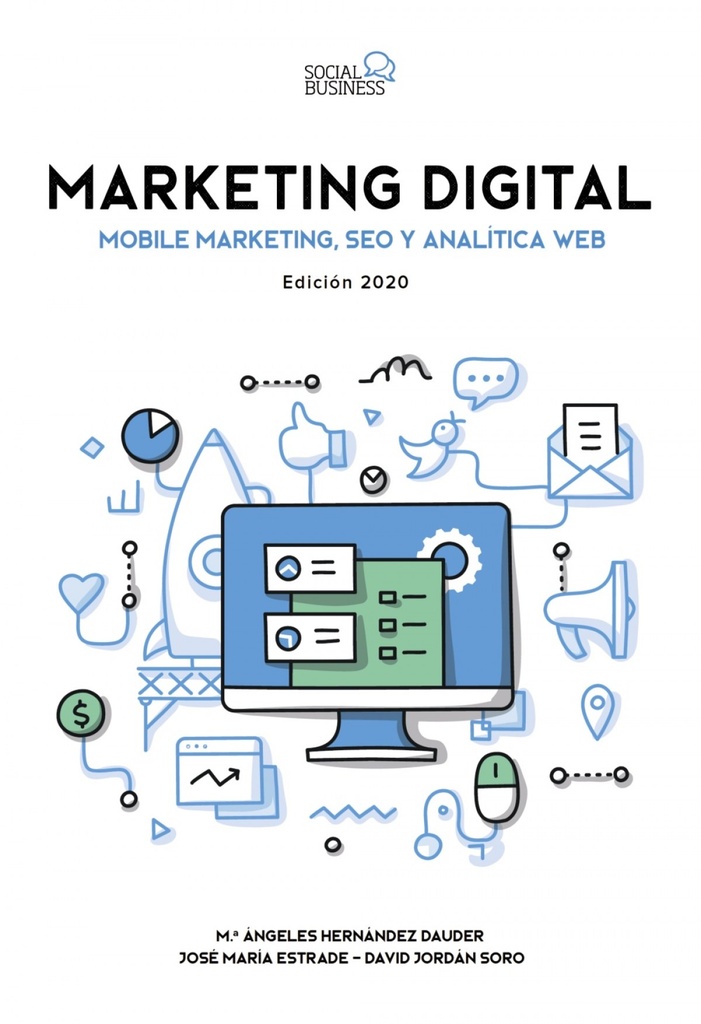 Marketing Digital. Mobile Marketing, SEO y Analítica Web. Edición 2020