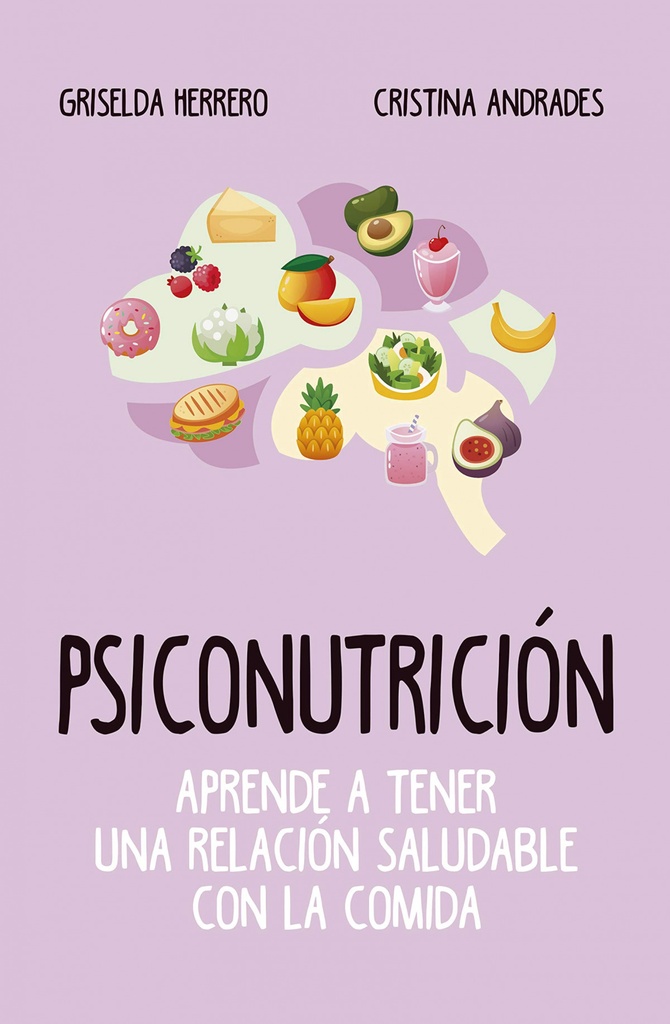 PSICONUTRICIÓN (LEB). APRENDE A TENER UNA RELACIÓN SALUDABLE CON LA COMIDA