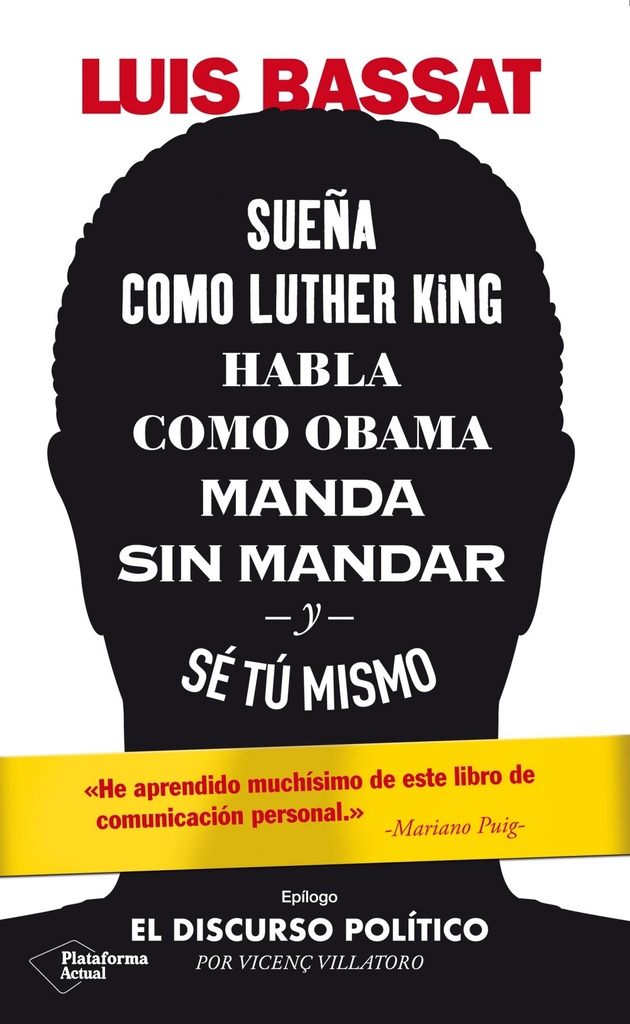 Sueña como Luther King, habla como Obama, manda sin mandar y sé tú mismo