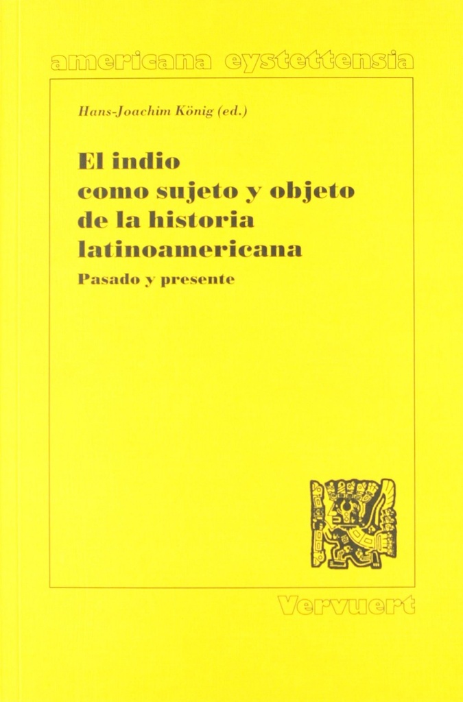 El indio como sujeto y objeto de la historia latinoamericana