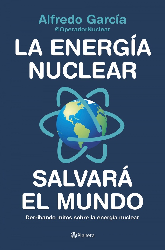 La energía nuclear salvará el mundo