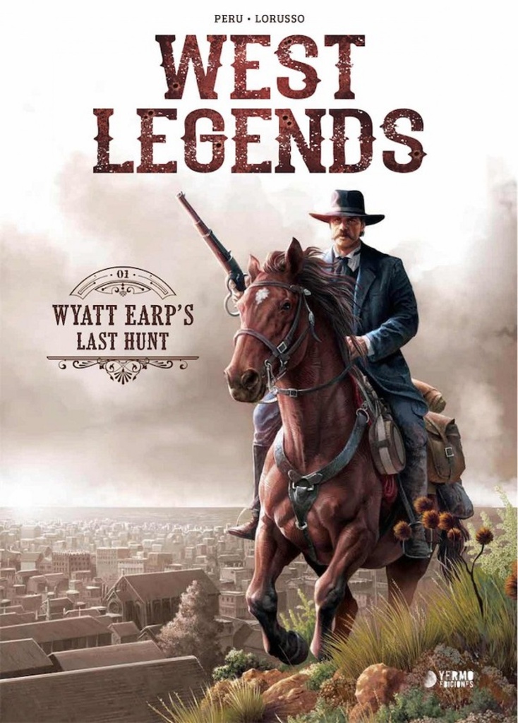 WEST LEGENDS 01. WYATT EARP´S LAST HUNT