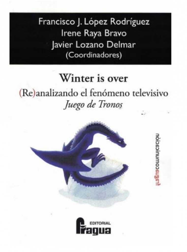 Winter is over. (Re)analizando el fenómeno televisivo Juego de Tronos