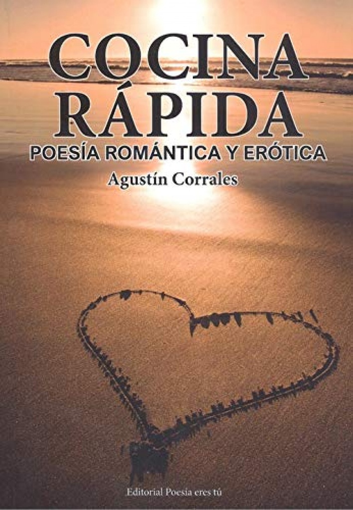 COCINA RAPIDA. POES¡A ROMÁNTICA Y ERÓTICA