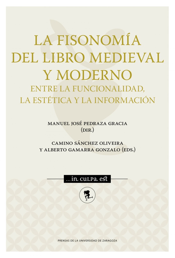 La fisonomía del libro medieval y moderno: entre la funcionalidad, la estética y la información