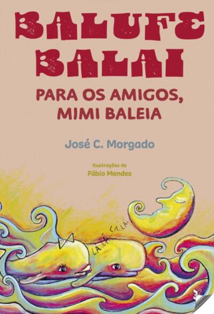 BALUFE BALAI: PARA OS MAIGOS MIMI BALEIA