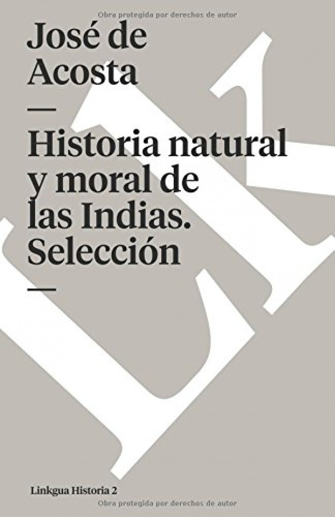 Historia natural y moral de las Indias. Selección