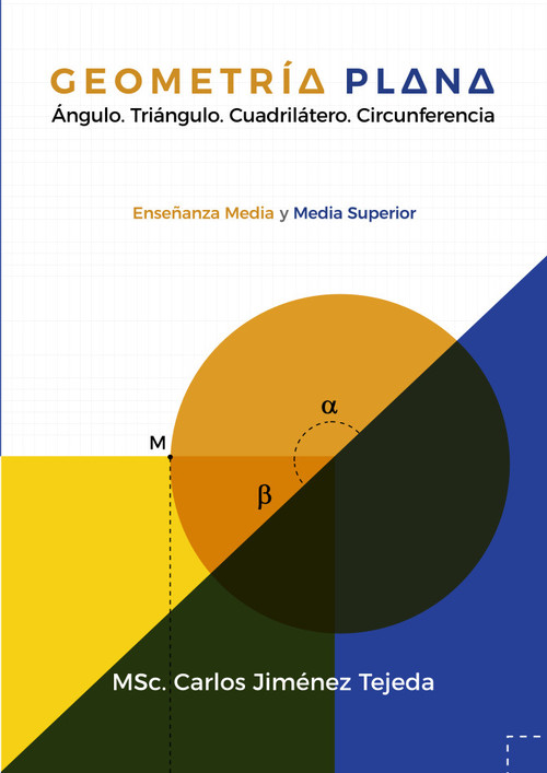 Geometría plana.Ángulo.Triángulo.Cuadrilátero.Circunfere