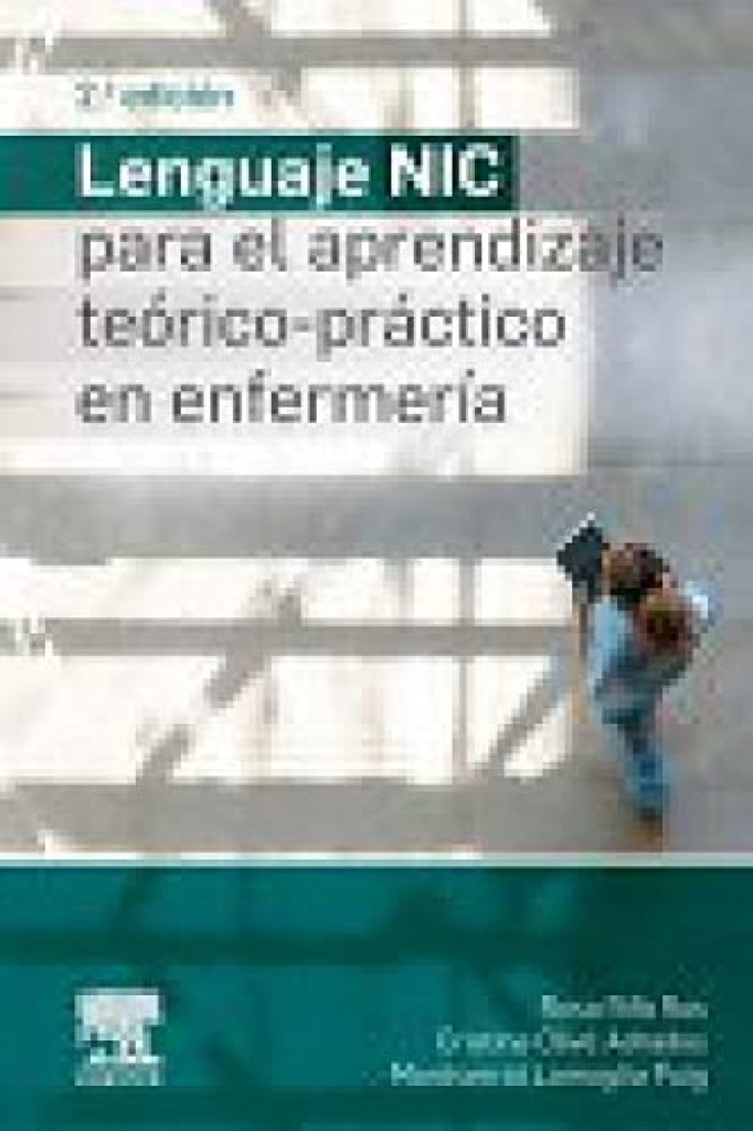 LENGUAJE NIC PARA EL APRENDIZAJE TEORICO-PRACTICO EN ENFERMERIA, 2º ED