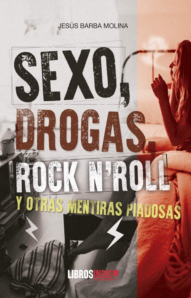 SEXO DROGAS ROCK AND ROLL Y OTRAS MENTIRAS